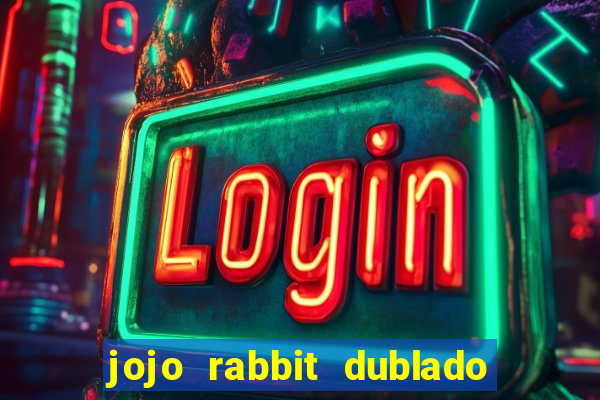 jojo rabbit dublado assistir online